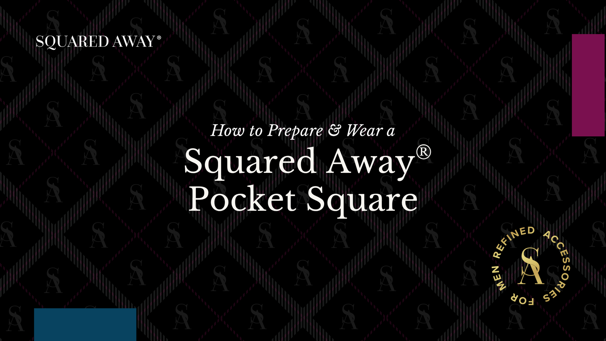 Title card for Squared Away pocket square preparation and wearing guide on a patterned background.